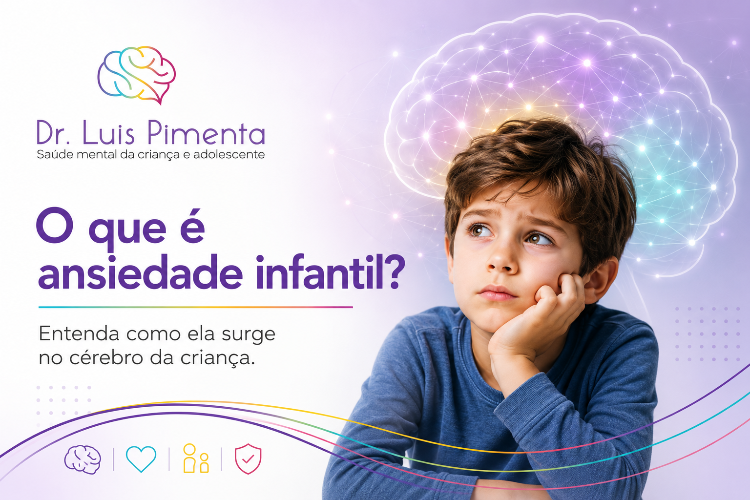 O que é ansiedade infantil? Entenda como ela surge no cérebro da criança