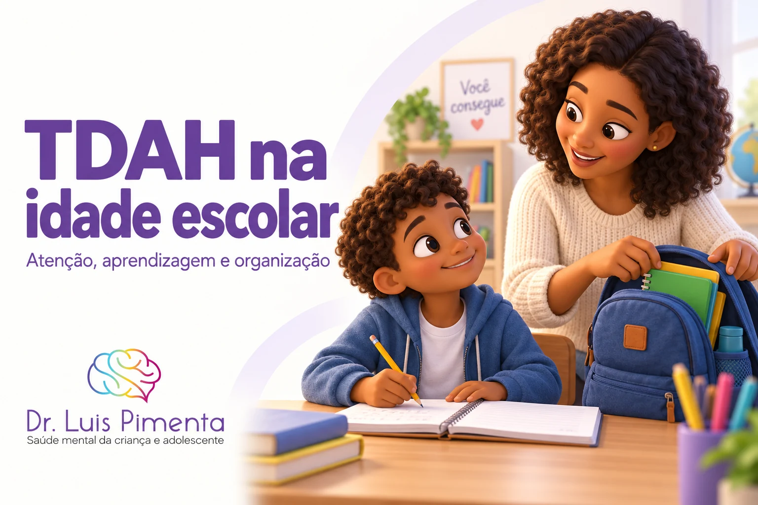 TDAH na idade escolar: como aparece na atenção, na aprendizagem e na organização